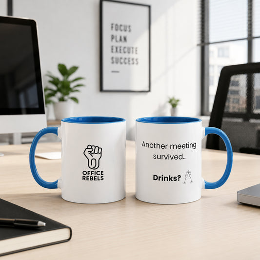 "Another meeting survived.. Drinks?" Mug